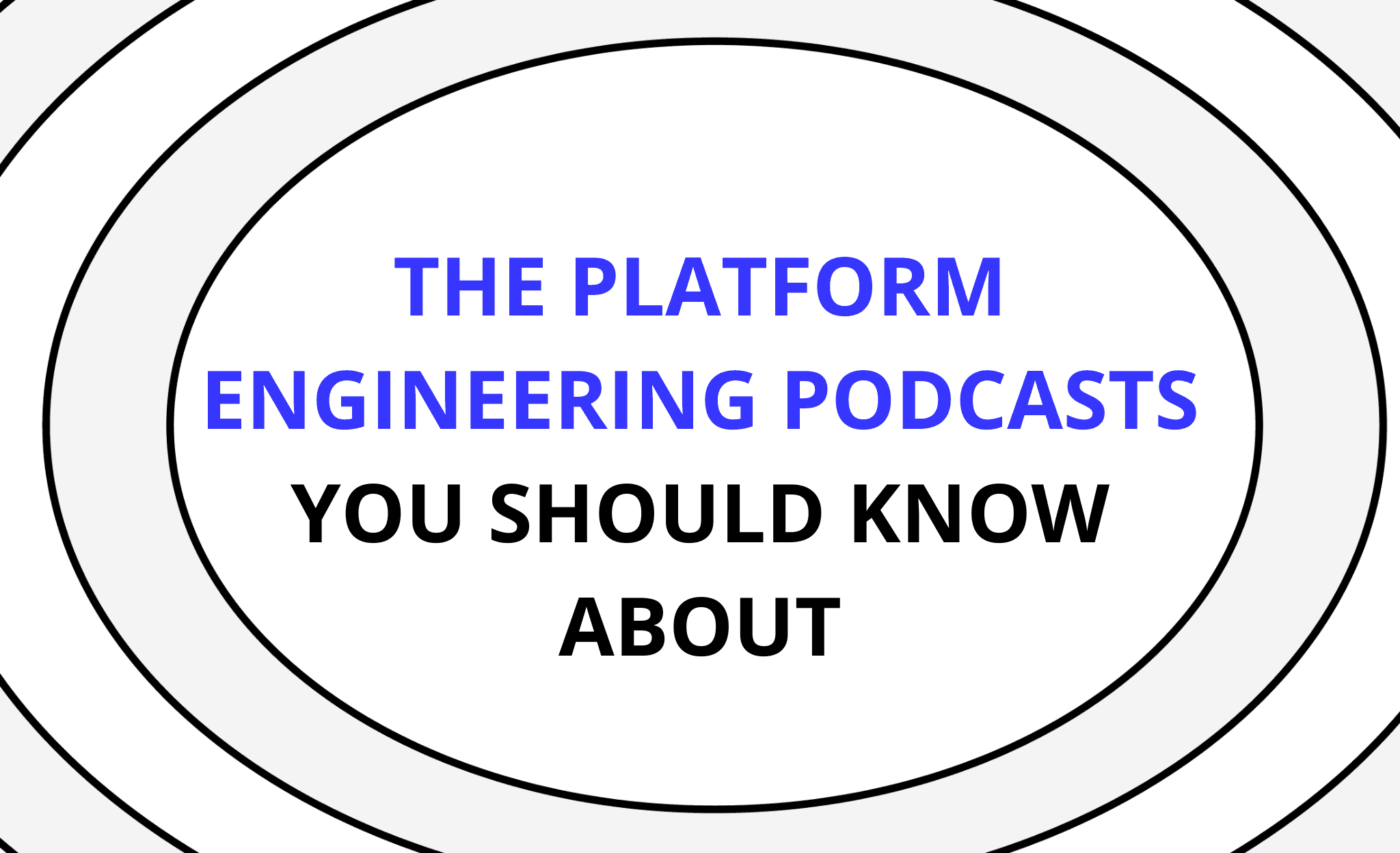 Platform Engineering Podcasts You Should Know About