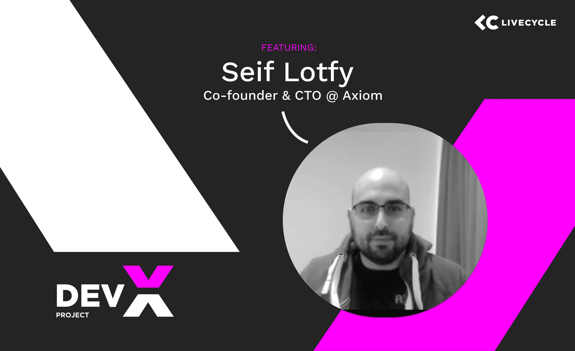 The Dev-X Project: Featuring Seif Lotfy