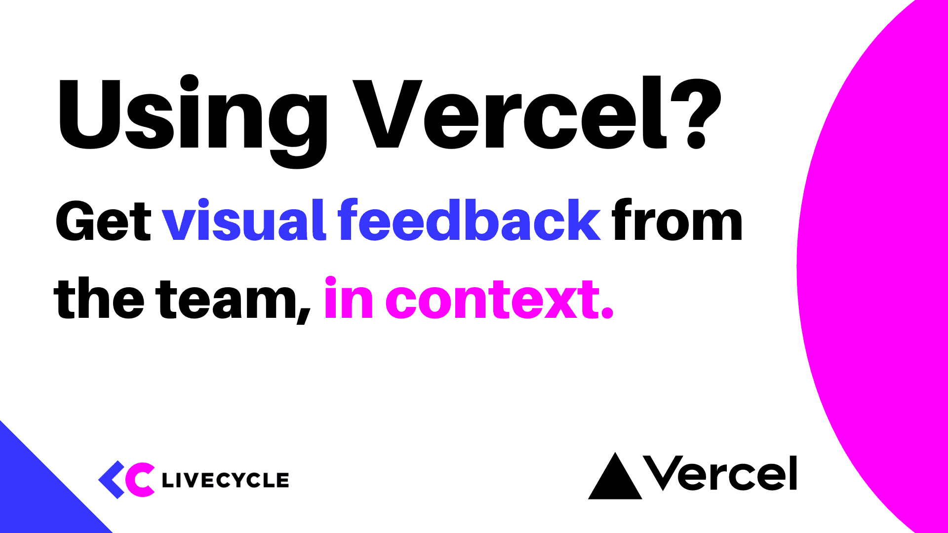 Using Vercel? Here's how to get visual feedback from the team, in context. 