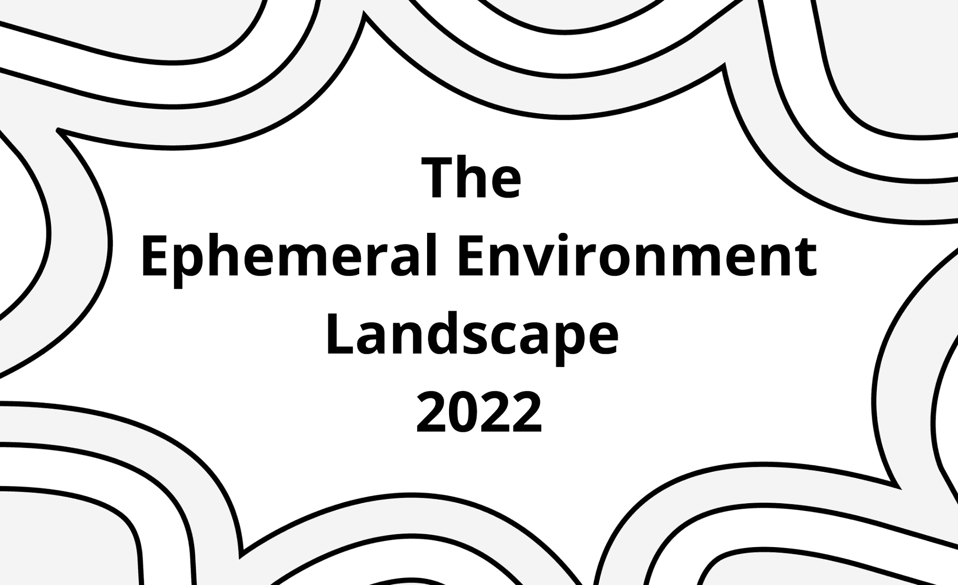 The Ephemeral Environment Landscape: 2022