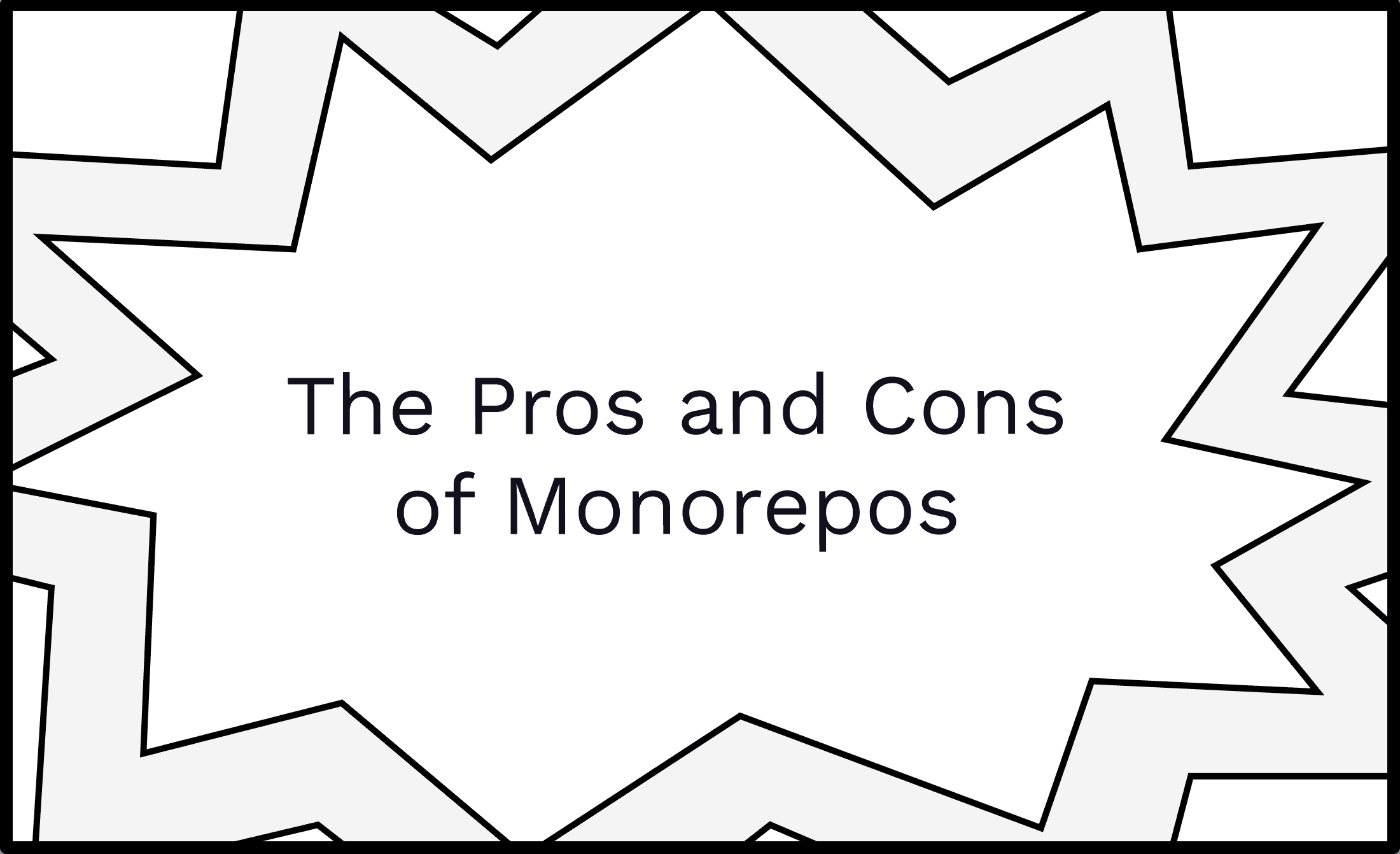 The Pros and Cons of Monorepos